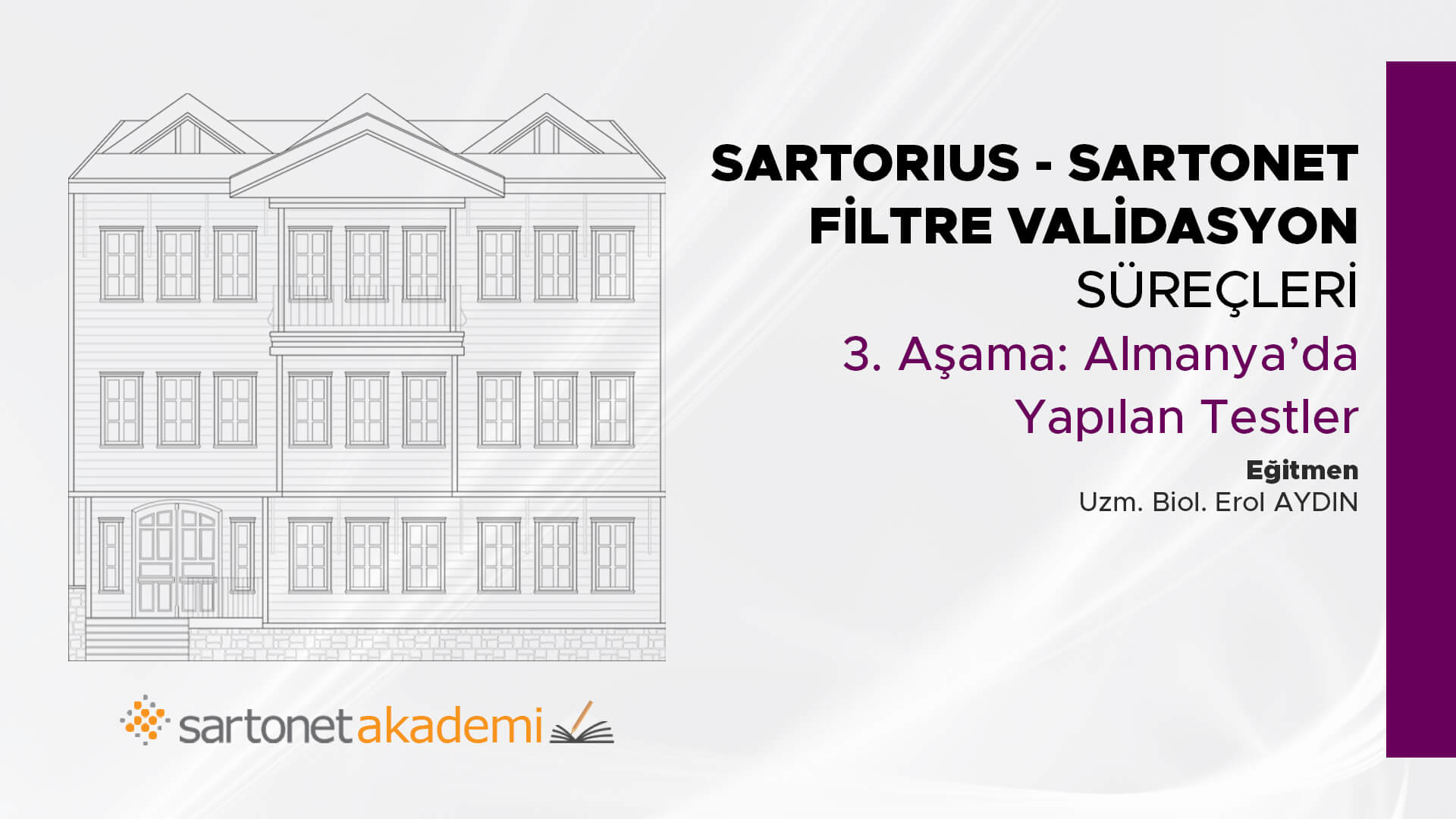 Sartorius Filtre Validasyon Süreçleri  3. Aşama: Almanya’da Yapılan Testler