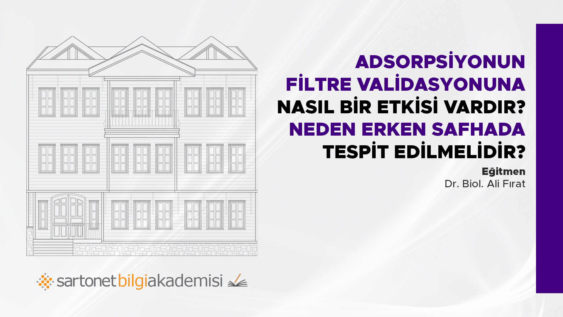 Adsorpsiyonun filtre validasyonuna nasıl bir etkisi vardır? Neden erken safahada tespit edilmeli?