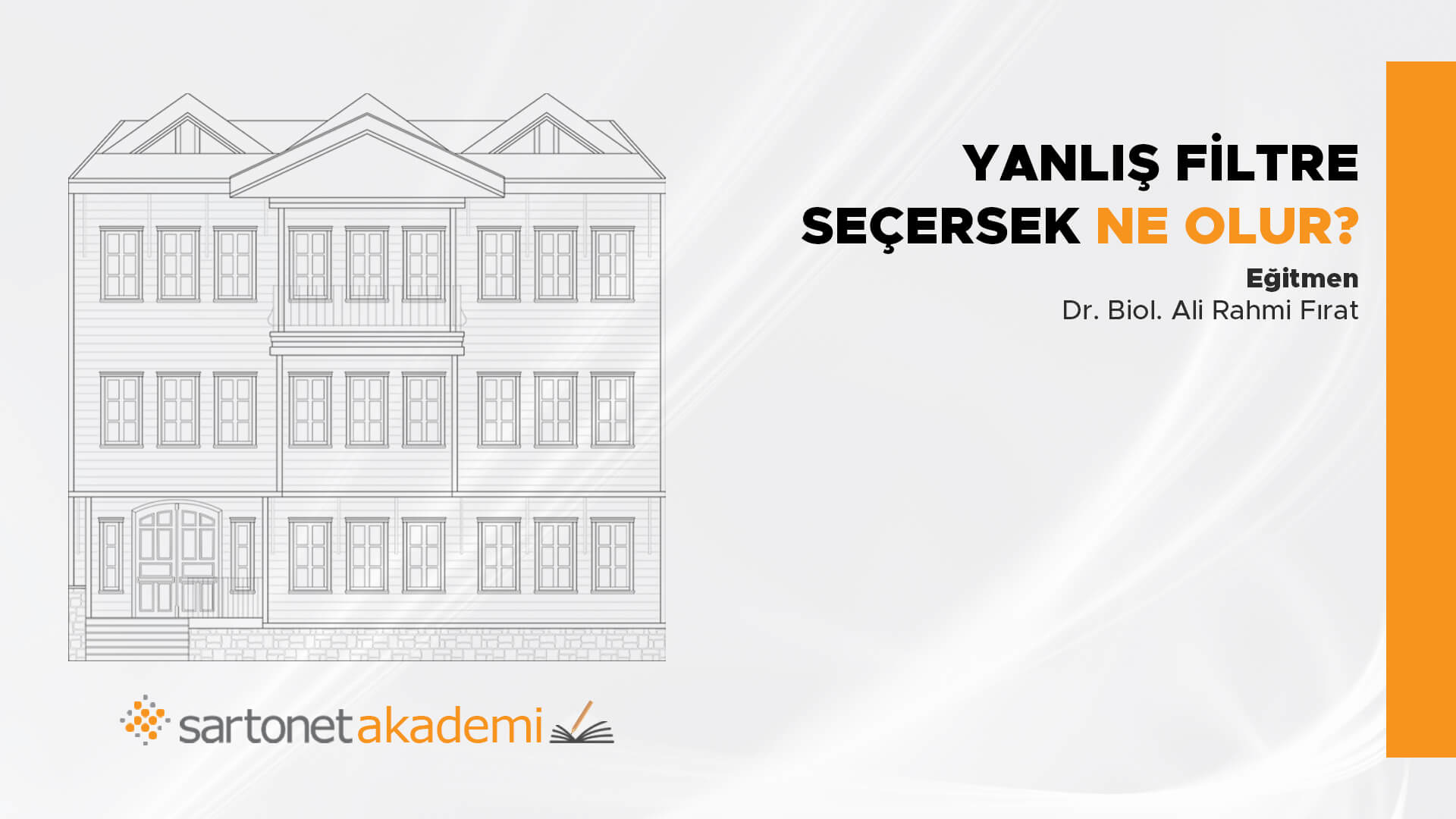 Yanlış filtre seçersek ne olur?